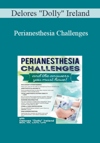 Delores "Dolly" Ireland - Perianesthesia Challenges