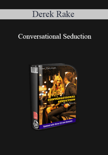 Derek Rake – Conversational Seduction