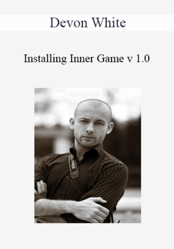Devon White – Installing Inner Game V 1.0