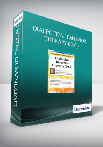 Dialectical Behavior Therapy (DBT): 4-day Intensive Certification Training Course (Digital Seminar)