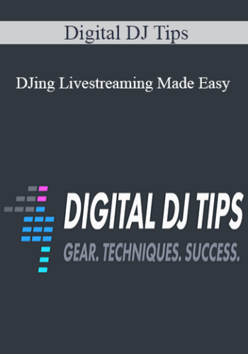Digital DJ Tips – DJing Livestreaming Made Easy