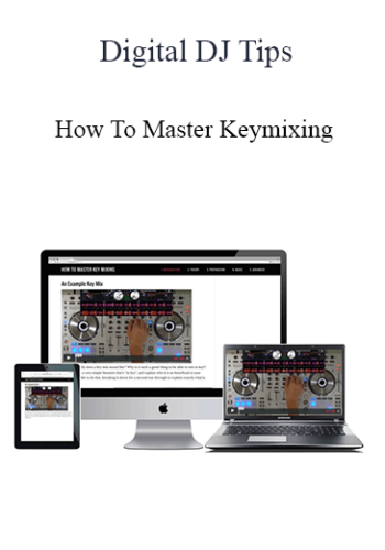 Digital DJ Tips – How To Master Keymixing