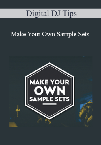 Digital DJ Tips – Make Your Own Sample Sets