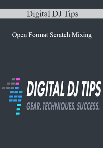 Digital DJ Tips – Open Format Scratch Mixing