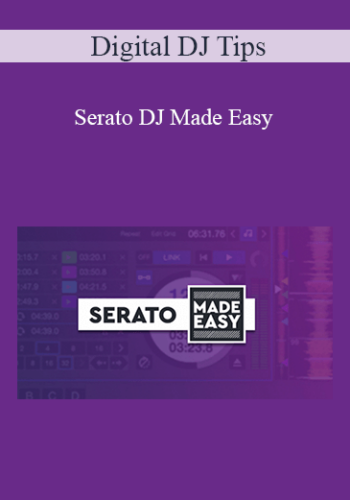 Digital DJ Tips - Serato DJ Made Easy