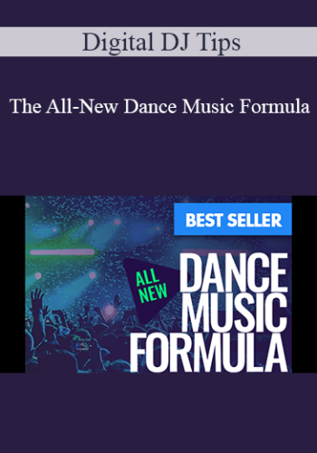 Digital DJ Tips – The All-New Dance Music Formula