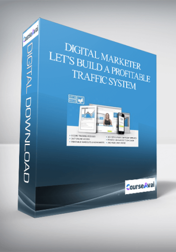 Digital Marketer – Let’s Build A Profitable Traffic System