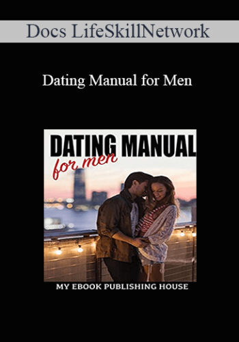 Docs LifeSkillNetwork – Dating Manual For Men