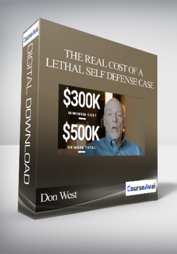 Don West – The Real Cost Of A Lethal Self Defense Case