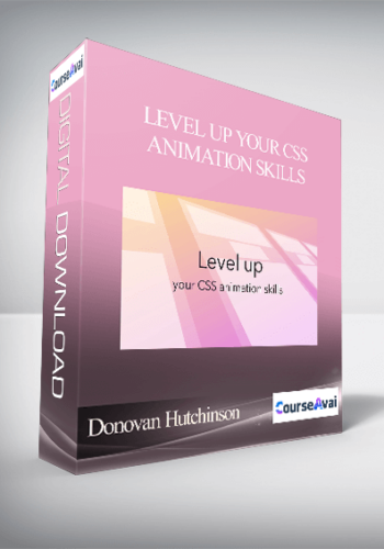 Donovan Hutchinson – Level Up Your CSS Animation Skills