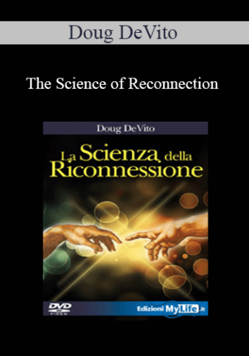 Doug DeVito - The Science of Reconnection