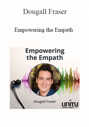 Dougall Fraser – Empowering The Empath
