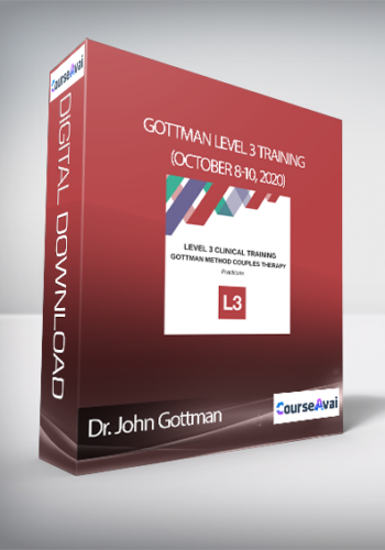 Dr. John Gottman – Gottman Level 3 Training (October 8-10, 2020)