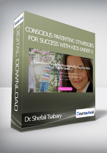 Dr. Shefali Tsabary – Conscious Parenting Strategies For Success With Kids Under 6