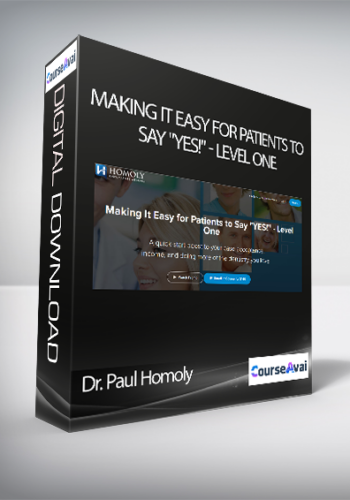 Dr. Paul Homoly - Making It Easy for Patients to Say "YES!" - Level One