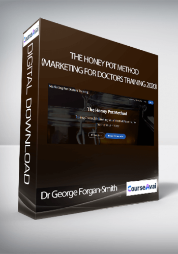 Dr George Forgan-Smith – The Honey Pot Method (Marketing For Doctors Training 2020)