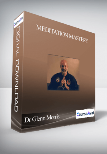 Dr Glenn Morris - Meditation Mastery
