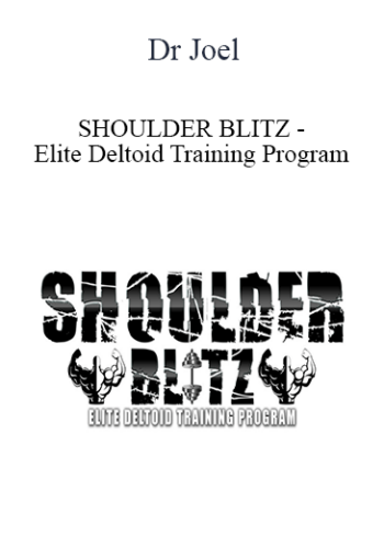 Dr Joel - SHOULDER BLITZ - Elite Deltoid Training Program