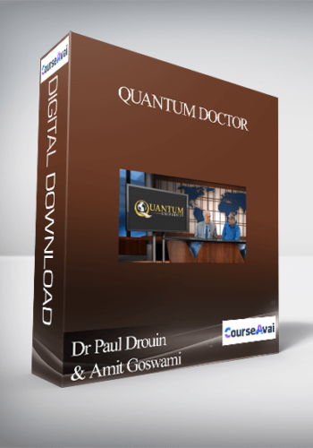 Dr Paul Drouin & Amit Goswami – Quantum Doctor