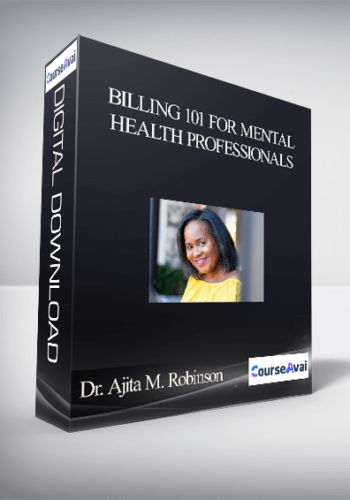 Dr. Ajita M. Robinson – Billing 101 For Mental Health Professionals
