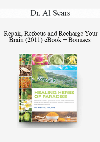 Dr. Al Sears - Repair, Refocus and Recharge Your Brain (2011) eBook + Bonuses