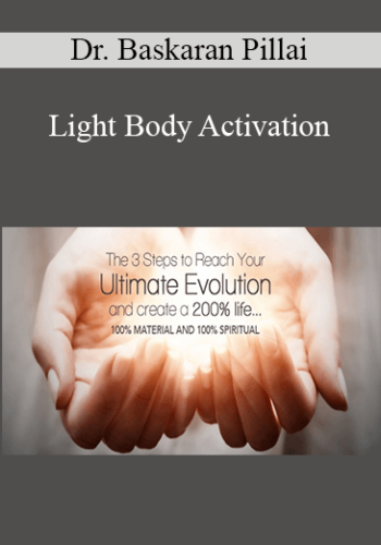 Dr. Baskaran Pillai - Light Body Activation