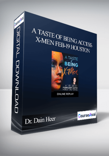 Dr. Dain Heer – A Taste Of Being Access X-Men Feb-19 Houston