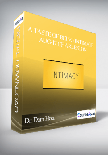 Dr. Dain Heer - A Taste of Being Intimate Aug-17 Charleston