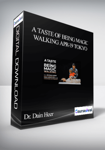 Dr. Dain Heer – A Taste Of Being Magic Walking Apr-19 Tokyo