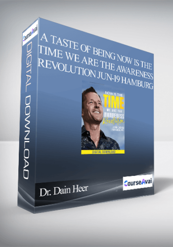 Dr. Dain Heer – A Taste Of Being Now Is The Time We Are The Awareness Revolution Jun-19 Hamburg