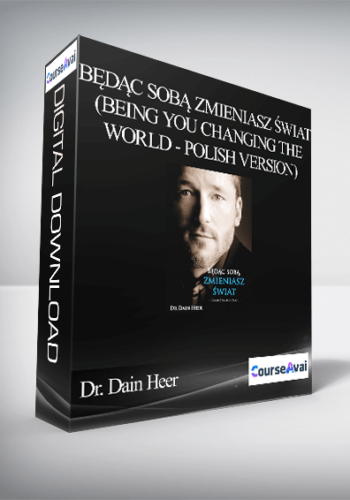 Dr. Dain Heer – Będąc Sobą Zmieniasz świat (Being You Changing The World – Polish Version)