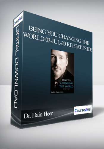 Dr. Dain Heer - Being You Changing the World 03-Jul-20 Repeat Price
