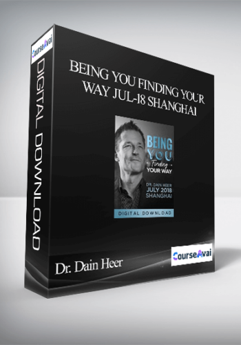 Dr. Dain Heer – Being You Finding Your Way Jul-18 Shanghai