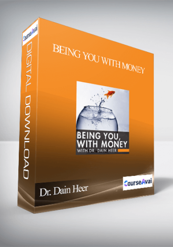 Dr. Dain Heer - Being You With Money