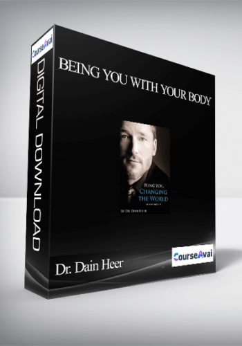 Dr. Dain Heer – Being You With Your Body