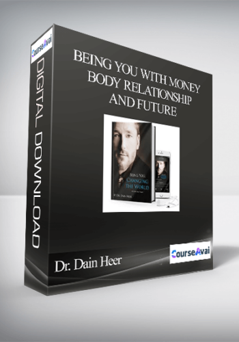 Dr. Dain Heer – Being You With Money Body Relationship And Future