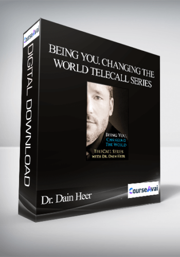 Dr. Dain Heer - Being You. Changing the World Telecall Series