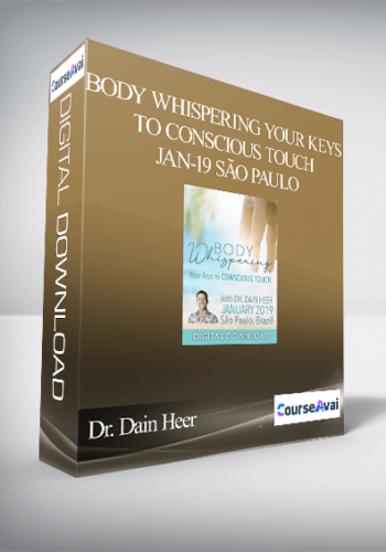 Dr. Dain Heer – Body Whispering Your Keys To Conscious Touch Jan-19 São Paulo