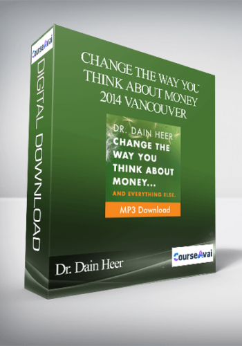 Dr. Dain Heer - Change the way you think about Money 2014 Vancouver