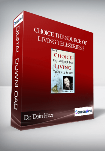 Dr. Dain Heer - Choice the Source of Living Teleseries 2