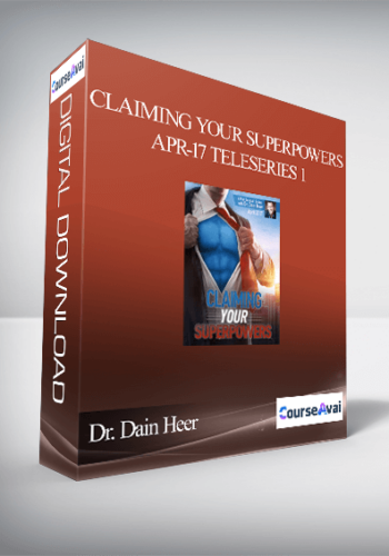 Dr. Dain Heer - Claiming your Superpowers Apr-17 Teleseries 1