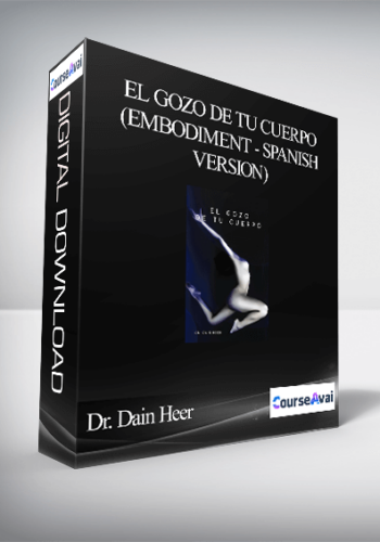 Dr. Dain Heer - El gozo de tu cuerpo (Embodiment - Spanish Version)