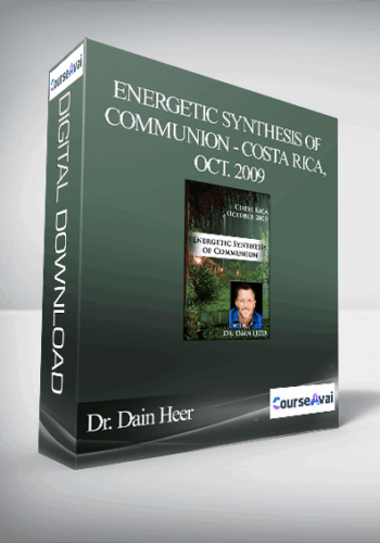Dr. Dain Heer – Energetic Synthesis Of Communion – Costa Rica, Oct. 2009