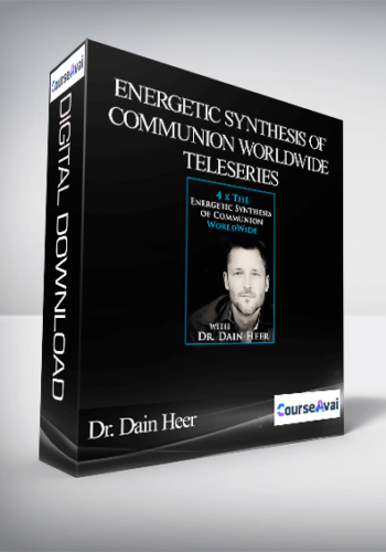 Dr. Dain Heer – Energetic Synthesis Of Communion Worldwide Teleseries