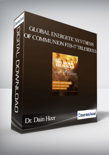 Dr. Dain Heer – Global Energetic Synthesis Of Communion Feb-17 Teleseries