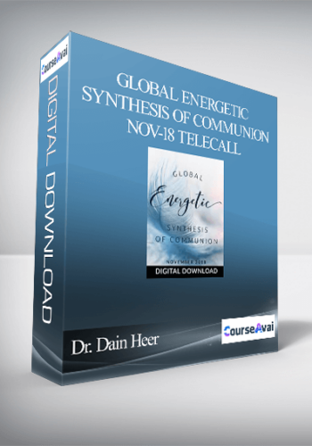Dr. Dain Heer – Global Energetic Synthesis Of Communion Nov-18 Telecall