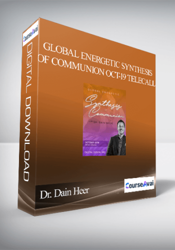 Dr. Dain Heer – Global Energetic Synthesis Of Communion Oct-19 Telecall