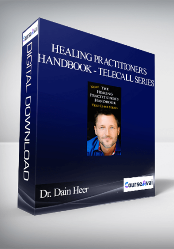 Dr. Dain Heer – Healing Practitioner’s Handbook – Telecall Series