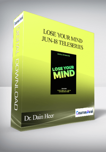 Dr. Dain Heer - Lose Your Mind Jun-18 Teleseries