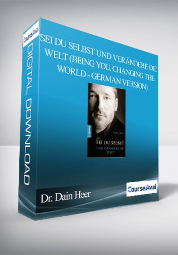 Dr. Dain Heer – SEI DU SELBST UND VERÄNDERE DIE WELT (Being You. Changing The World – German Version)